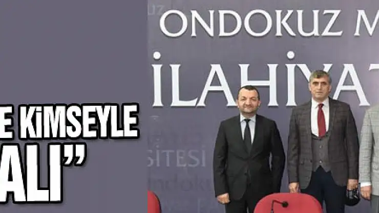 Rektör Ünal: 'Fakültelerimizde kimse kimseyle uğraşmamalı'