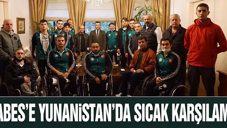 ÇABES'e Yunanistan'da sıcak karşılama