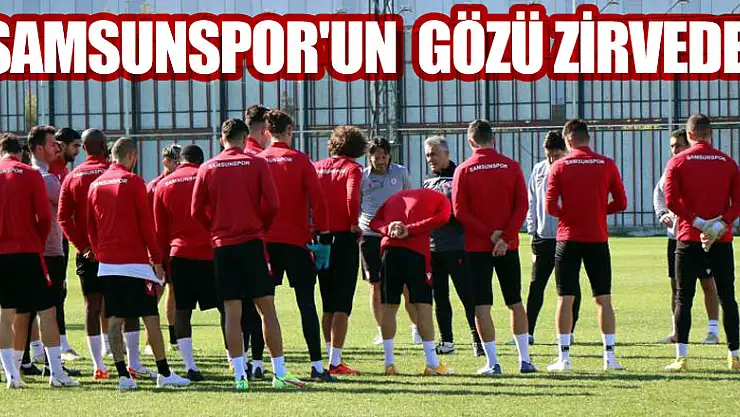Samsunspor'un gözü zirvede