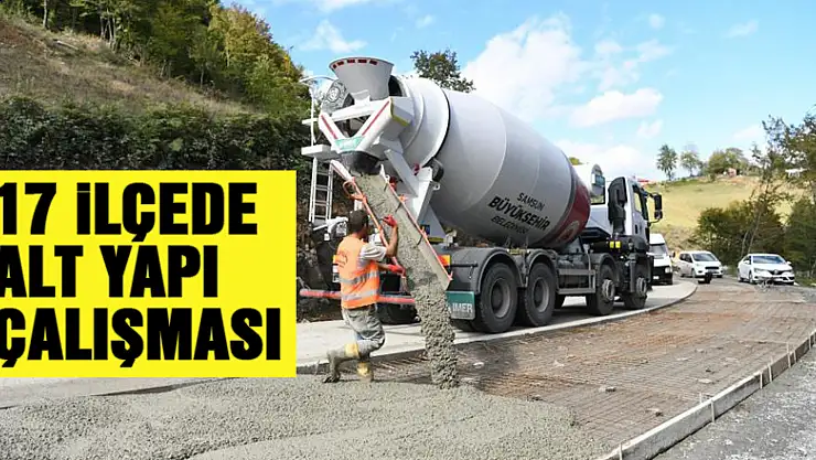 17 ilçede alt yapı çalışması
