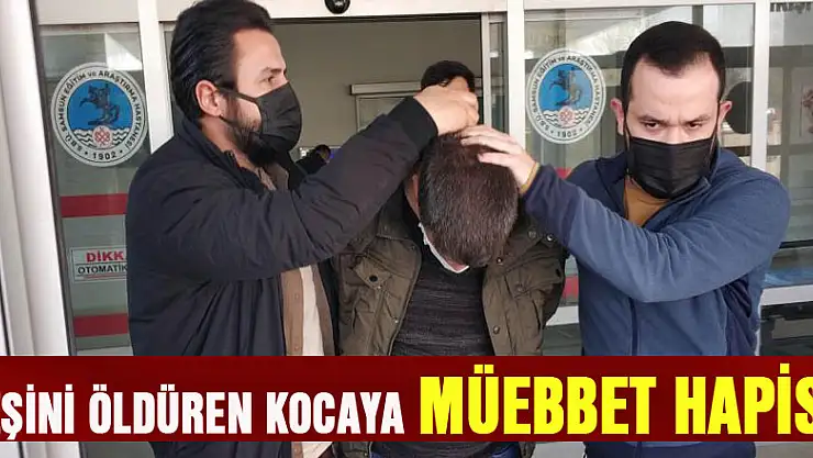 Eşini öldüren kocaya müebbet hapis
