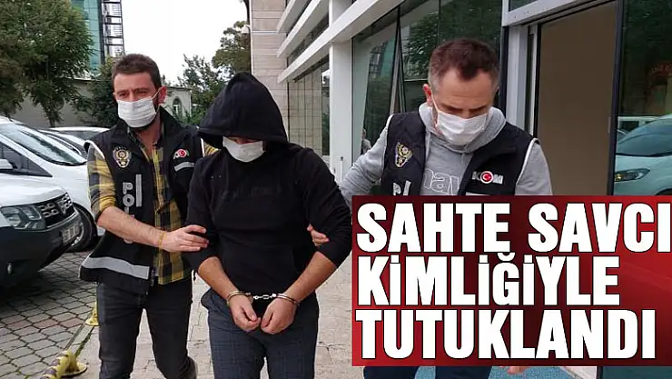 'Hukuk fakültesi bitirip savcı oldum' diye ailesini kandıran genç sahte savcı kimliği kullanınca tutuklandı
