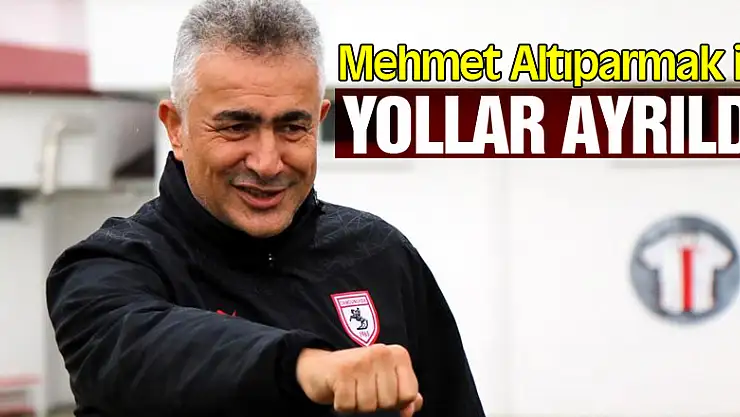 Samsunspor'da Mehmet Altıparmak ile yollar ayrıldı