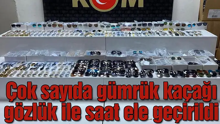 Samsun'da 436 adet gümrük kaçağı gözlük ile 124 adet saat ele geçirildi