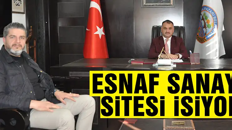 ESNAF SANAYİ SİTESİ İSİYOR