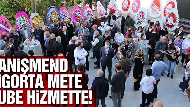 Danişmend Sigorta Mete Şube Hizmette!