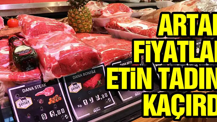 Samsun'da artan fiyatlar etin tadını kaçırdı: Kıyma 75, bonfile 130 TL