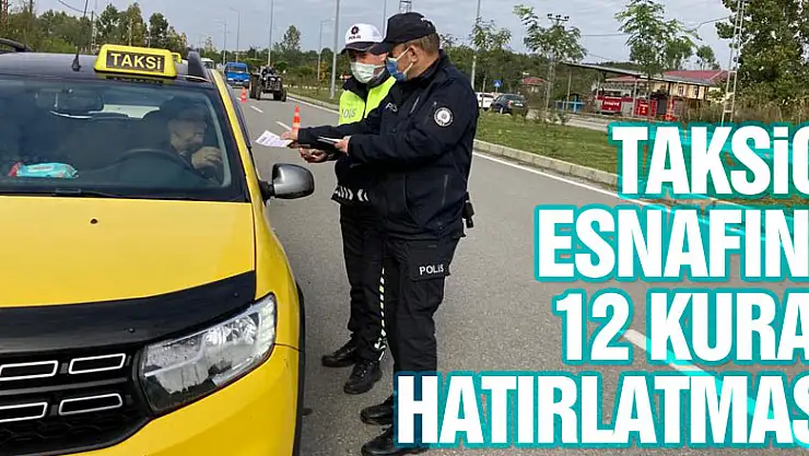TAKSİCİ ESNAFINA 12 KURAL HATIRLATMASI