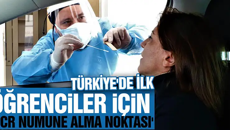 Türkiye'de ilk: Öğrenciler için 'PCR numune alma noktası' oluşturuldu