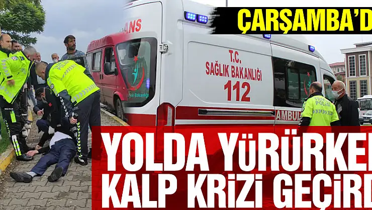 Yolda Yürürken Kalp Krizi Geçirdi