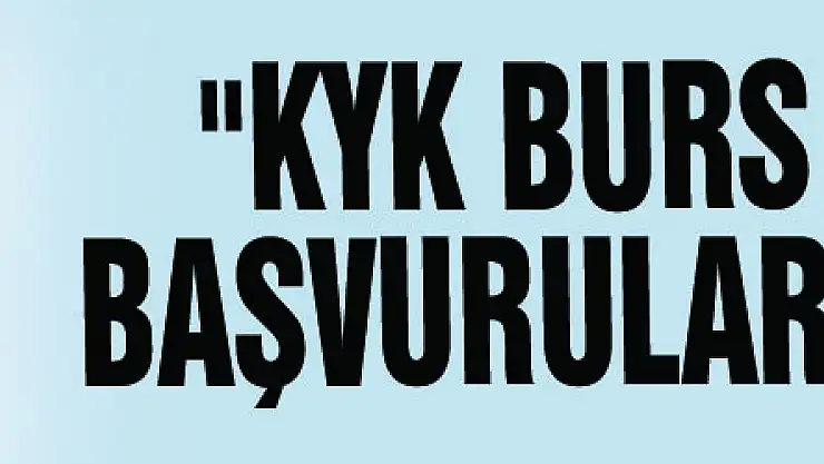 Bakan Kasapoğlu duyurdu: 'KYK Burs ve Kredi başvuruları başladı.'
