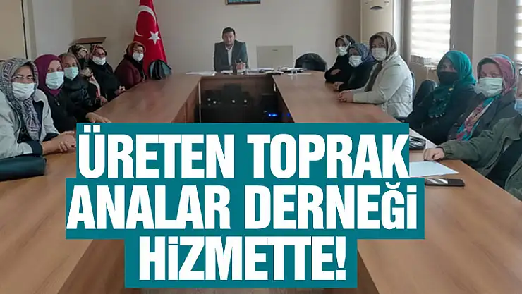 Üreten Toprak Analar Derneği hizmette!