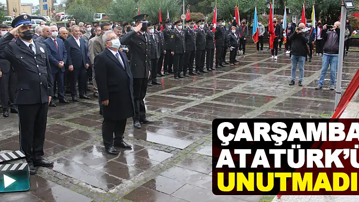 Çarşamba Atatürk'ü unutmadı!