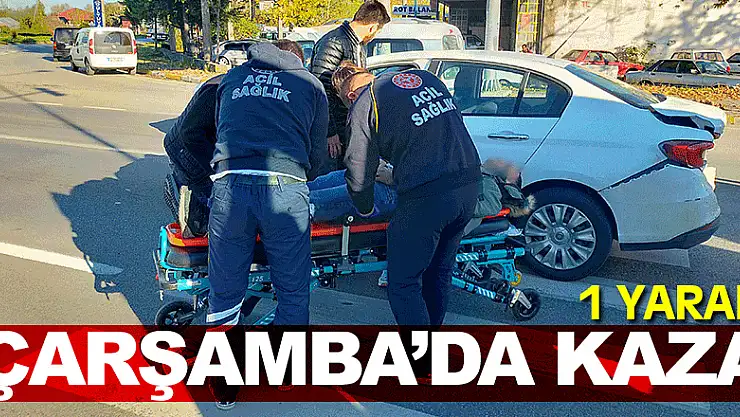 Çarşamba'da Kaza: 1 yaralı 