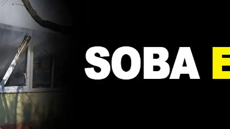 Soba evi yaktı