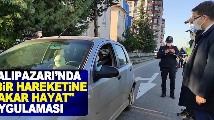 SALIPAZARI'NDA 'BİR HAREKETİNE BAKAR HAYAT' UYGULAMASI