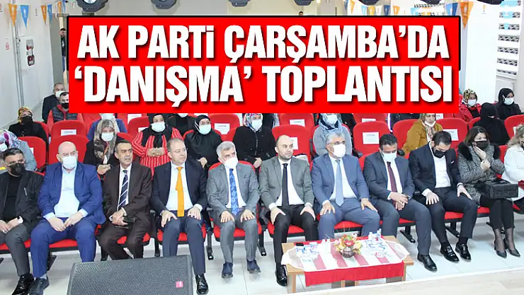 AK PartiÇarşamba'da 'Danışma' toplantısı