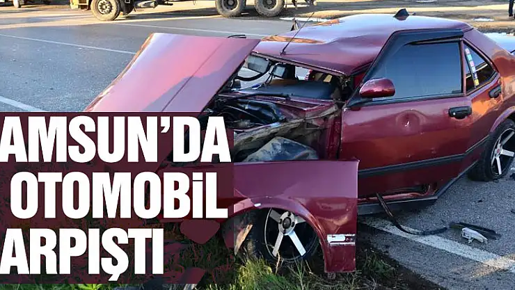 Samsun'da 2 otomobil çarpıştı