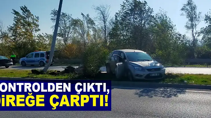Kontrolden çıktı, direğe çarptı! 1 yaralı
