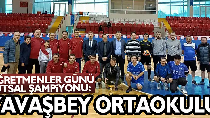 ÖĞRETMENLER GÜNÜ FUTSAL ŞAMPİYONU: YAVAŞBEY ORTAOKULU
