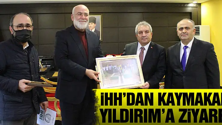 İHH'dan Kaymakam Yıldırım'a ziyaret