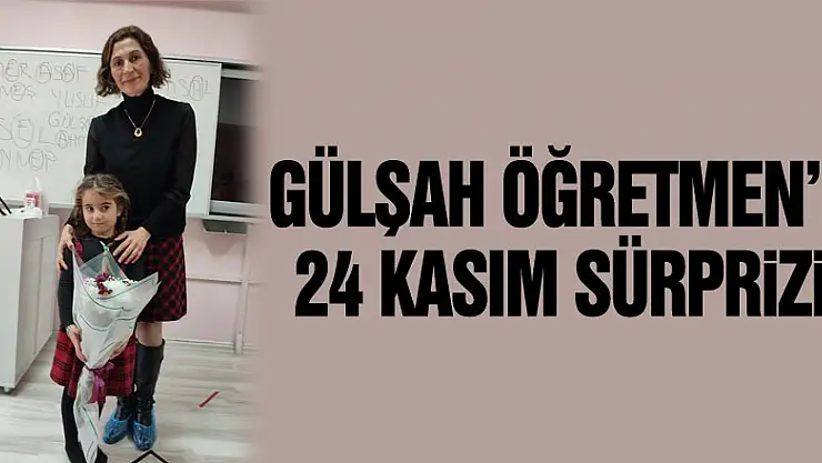 Gülşah Öğretmen'e 24 Kasım Sürprizi
