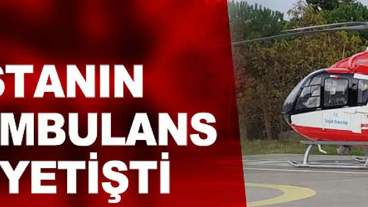 Kalp krizi geçiren hastanın yardımına ambulans helikopter yetişti