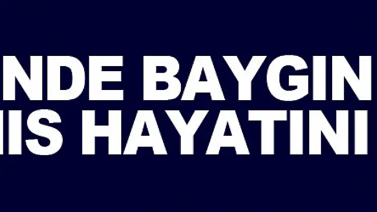 Evinde baygın bulunan yabancı uyruklu şahıs hayatını kaybetti