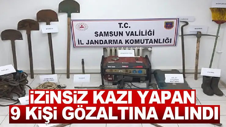 İzinsiz kazı yapan 9 kişi gözaltına alındı