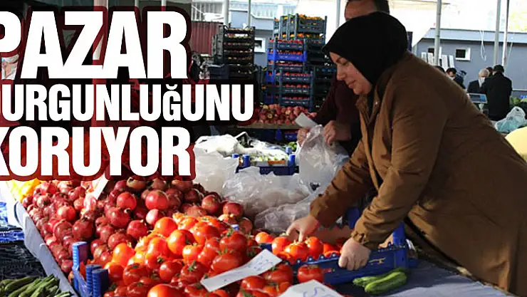 PAZAR DURGUNLUĞUNU KORUYOR