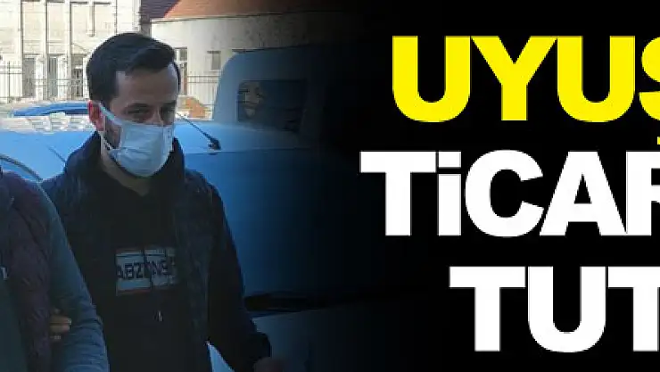 Uyuşturucu ticaretinden tutuklandı