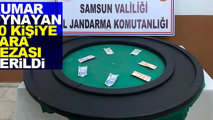 Samsun'da kumar oynayan 10 kişiye para cezası verildi