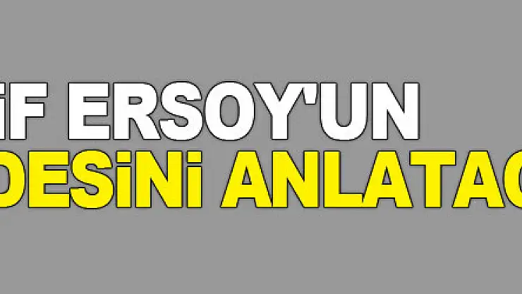 Mehmet Akif Ersoy'un torunu dedesini anlatacak