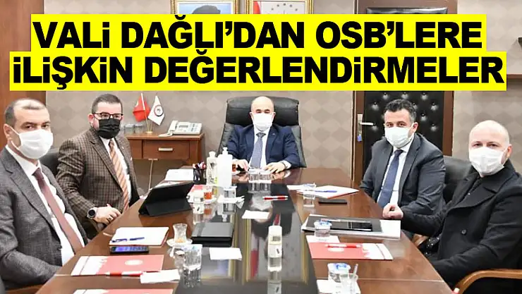 Vali Dağlı'dan OSB'lere ilişkin değerlendirmeler