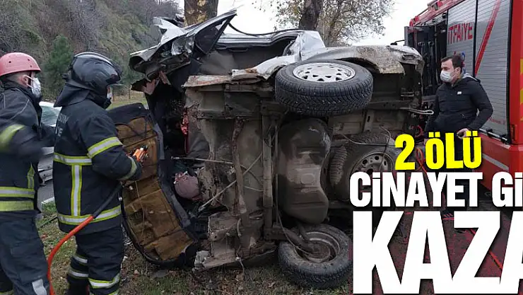 Cinayet gibi kaza: 2 ölü