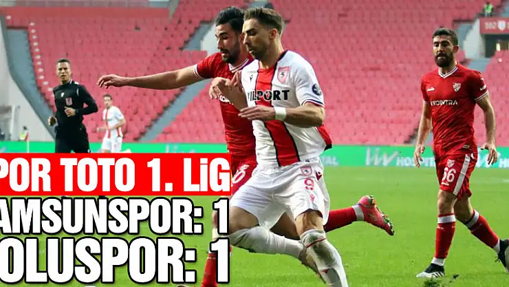 Spor Toto 1. Lig: Samsunspor: 1 - Boluspor: 1