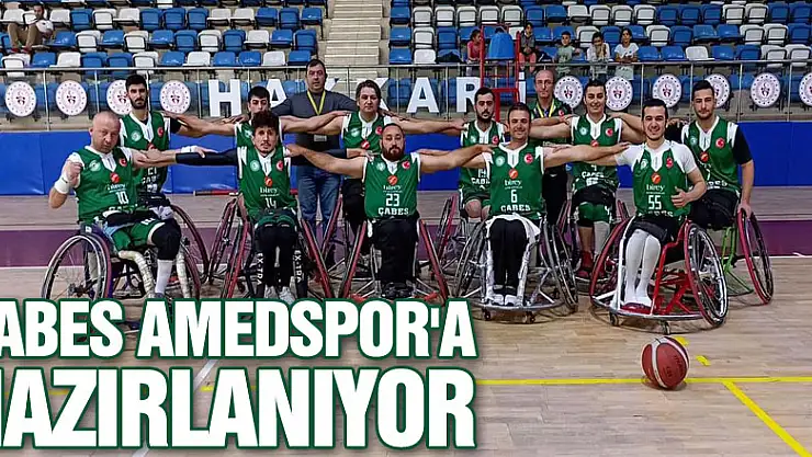 ÇABES AMEDSPOR'A HAZIRLANIYOR