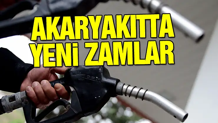 Akaryakıtta yeni zamlar