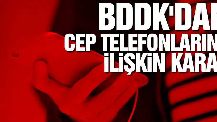BDDK'dan yenilenmiş cep telefonlarına ilişkin karar