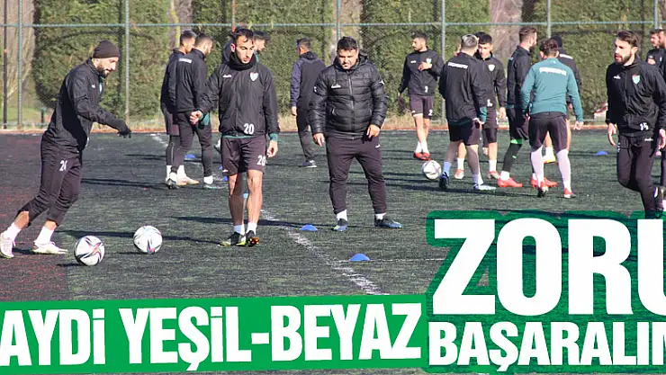 Haydi Yeşil-Beyaz Zoru Başaralım!