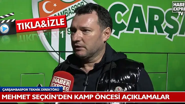 Mehmet Seçkin'den Kamp Öncesi Açıklamalar