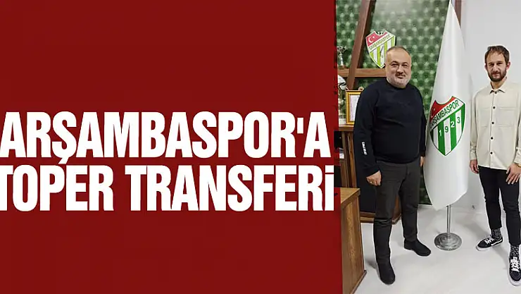 ÇARŞAMBASPOR'A STOPER TRANSFERİ