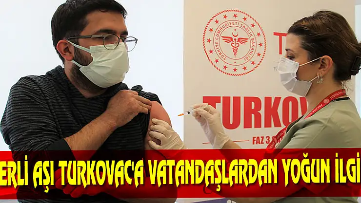 Yerli aşı TURKOVAC'a vatandaşlardan yoğun ilgi