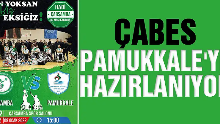 ÇABES PAMUKKALE'YE HAZIRLANIYOR