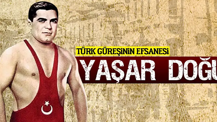  Türk güreşinin efsanesi: Yaşar Doğu