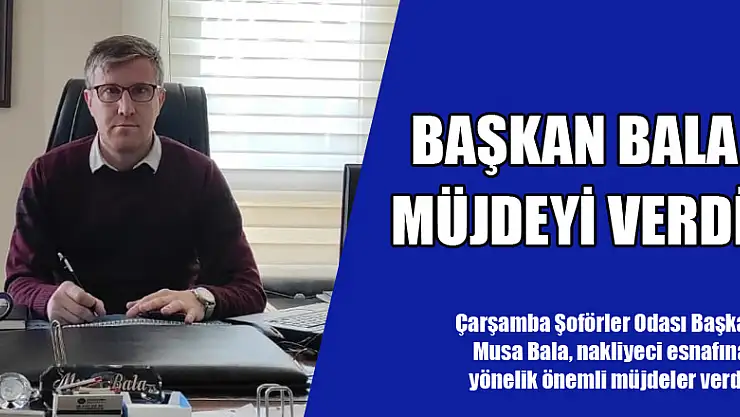 Başkan Bala müjdeyi verdi!