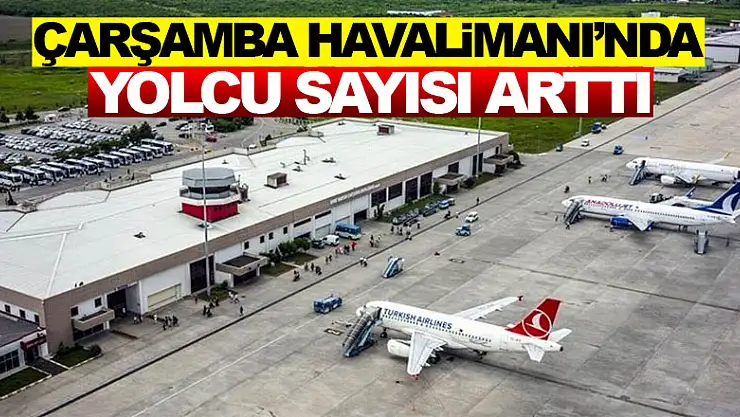 Samsun Havalimanı'nda 2021'de yolcu sayısı yüzde 32 arttı