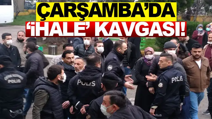 Çarşamba'da 'İhale' kavgası!