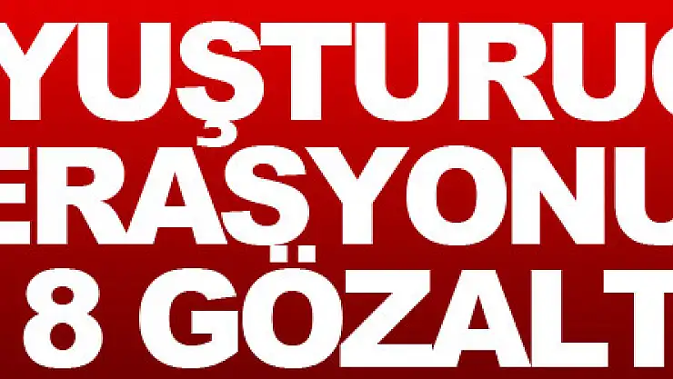 Samsun'da uyuşturucu operasyonu: 8 gözaltı