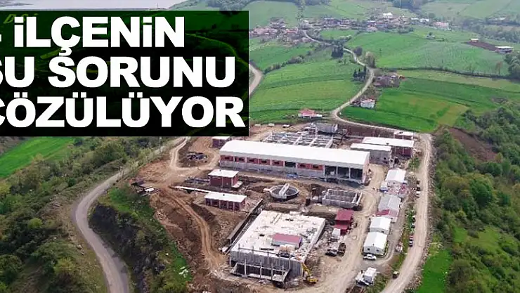 4 ilçenin su sorunu çözülüyor